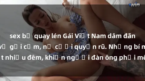 sex bị quay lén Gái Việt Nam dâm đãng, bỏng mắt với vẻ gợi cảm, nụ cười quyến rũ. Những bí mật nhiều đêm, khiến người đàn ông phải mê đắm, không thể quên.