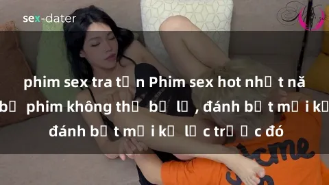 phim sex tra tấn Phim sex hot nhất năm  Top những bộ phim không thể bỏ lỡ, đánh bật mọi kỷ lục trước đó