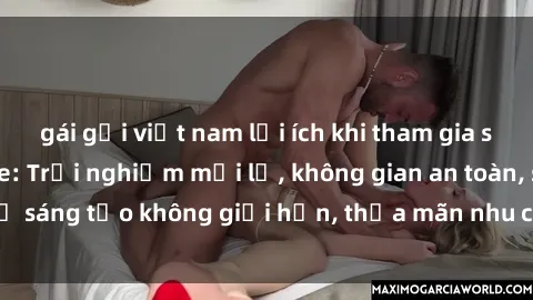 gái gọi việt nam lợi ích khi tham gia sex online không che: Trải nghiệm mới lạ, không gian an toàn, sự sáng tạo không giới hạn, thỏa mãn nhu cầu tình dục của bạn.