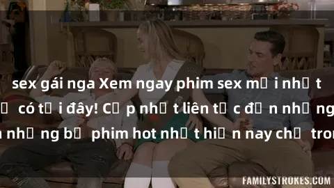 sex gái nga Xem ngay phim sex mới nhất, hấp dẫn nhất chỉ có tại đây! Cập nhật liên tục đến những bộ phim hot nhất hiện nay chỉ trong vài cú click!