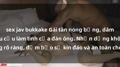 sex jav bukkake Gái tân nóng bỏng, dâm đãng thỏa mãn nhu cầu làm tình của đàn ông. Nhận dạng không rõ ràng, đảm bảo sự kín đáo và an toàn cho trải nghiệm tuyệt vời.