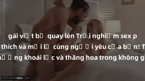 gái việt bị quay lén Trải nghiệm sex phòng tắm đầy kích thích và mới lạ cùng người yêu của bạn! Tận hưởng khoái lạc và thăng hoa trong không gian tắm ấm áp và gợi cảm.