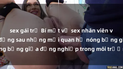 sex gái trẻ Bí mật về sex nhân viên văn phòng: Sự thật đằng sau những mối quan hệ nóng bỏng giữa đồng nghiệp trong môi trường làm việc.