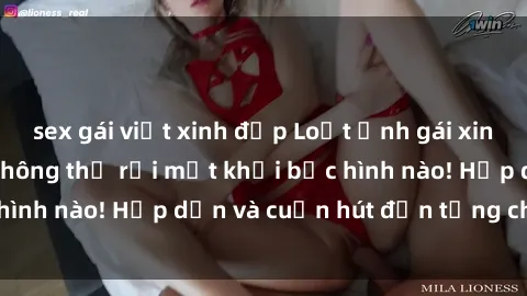 sex gái việt xinh đẹp Loạt ảnh gái xinh sex nóng bỏng, không thể rời mắt khỏi bức hình nào! Hấp dẫn và cuốn hút đến từng chi tiết.