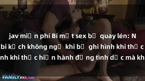 jav miễn phí Bí mật sex bị quay lén: Những hậu quả và bi kịch không ngờ khi bị ghi hình khi thực hiện hành động tình dục mà không biết.
