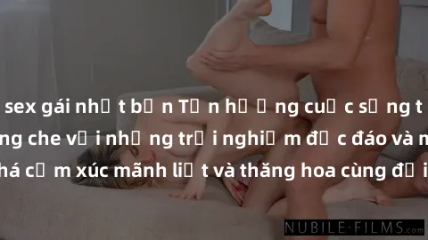 sex gái nhật bản Tận hưởng cuộc sống tình dục online không che với những trải nghiệm độc đáo và mới lạ. Khám phá cảm xúc mãnh liệt và thăng hoa cùng đối tác tại các trang web chuyên nghiệp.