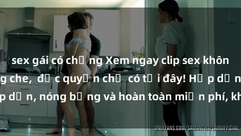 sex gái có chồng Xem ngay clip sex không che cực hot, không che,  độc quyền chỉ có tại đây! Hấp dẫn, nóng bỏng và hoàn toàn miễn phí, không thể bỏ qua!