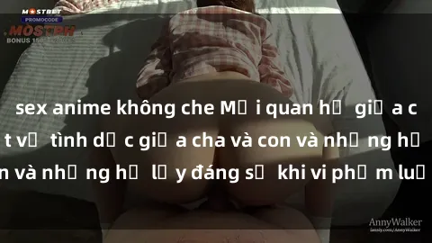 sex anime không che Mối quan hệ giữa cha và con: Sự thật về tình dục giữa cha và con và những hệ lụy đáng sợ khi vi phạm luật pháp.