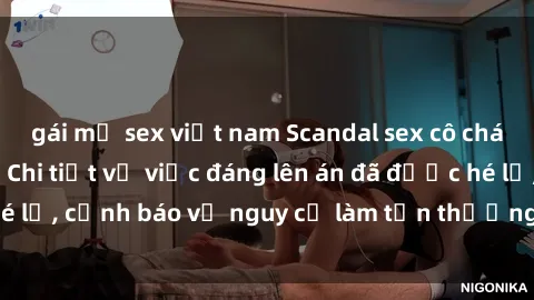 gái mỹ sex việt nam Scandal sex cô cháu gây chấn động: Chi tiết vụ việc đáng lên án đã được hé lộ, cảnh báo về nguy cơ làm tổn thương tâm hồn trẻ em.