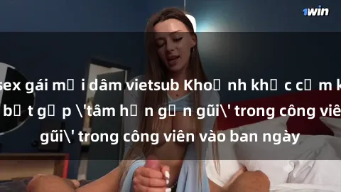 sex gái mại dâm vietsub Khoảnh khắc cấm kỵ: Cặp đôi bị bắt gặp &#039;tâm hồn gần gũi&#039; trong công viên vào ban ngày