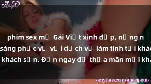 phim sex mỹ Gái Việt xinh đẹp, nồng nàn tình cảm, sẵn sàng phục vụ với dịch vụ làm tình tại khách sạn. Đến ngay để thỏa mãn mọi khao khát của bạn!