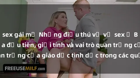 sex gái mỹ Những điều thú vị về sex ở Bắc Âu: Sự mở cửa đầu tiên, giới tính và vai trò quan trọng của giáo dục tình dục trong các quốc gia này.