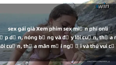 sex gái già Xem phim sex miễn phí online ngay tại đây – Hấp dẫn, nóng bỏng và đầy lôi cuốn, thỏa mãn mọi người và thú vui của bạn!