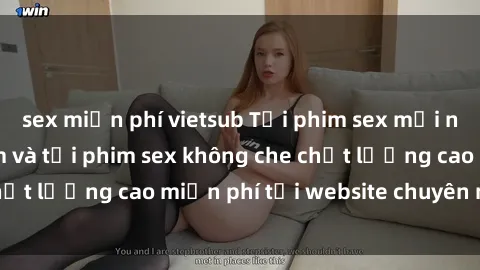sex miễn phí vietsub Tải phim sex mới nhất hot nhất - Xem và tải phim sex không che chất lượng cao miễn phí tại website chuyên nghiệp.