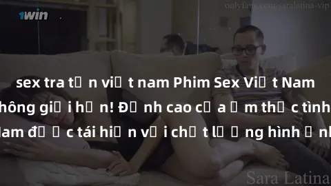 sex tra tấn việt nam Phim Sex Việt Nam HD - Xem ngay và không giới hạn! Đỉnh cao của ẩm thực tình dục Việt Nam được tái hiện với chất lượng hình ảnh sắc nét. Hãy thưởng thức ngay!