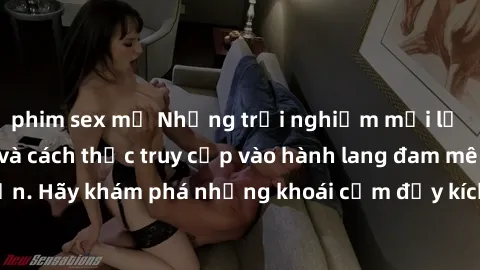 phim sex mỹ Những trải nghiệm mới lạ với sex tập thể và cách thức truy cập vào hành lang đam mê của bạn. Hãy khám phá những khoái cảm đầy kích thích với tập thể hấp dẫn!
